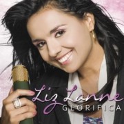 Liz Lanne: chega às lojas o novo CD “Glorifica” e também sua versão playback