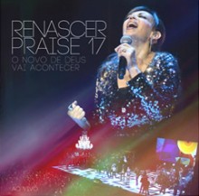 Renascer Praise 17: divulgadas as capas do CD e DVD que serão lançados em agosto. Confira