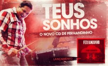 [Entrevista] Fernandinho fala sobre ministério, música gospel e expectativas em torno do CD “Teus Sonhos”. Confira