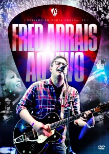 Comemorando 12 anos de carreira, Fred Arrais lança seu novo DVD, “Eu Creio – Ao Vivo”