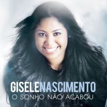 Gisele Nascimento divulga música de trabalho de seu primeiro CD: “O Sonho não Acabou”; Ouça aqui