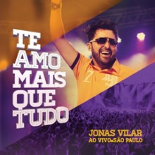 Jonas Vilar lança seu novo CD, “Te Amo Mais que Tudo”, gravado ao vivo em São Paulo
