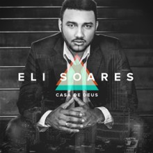 Eli Soares relançará álbum “Casa de Deus” pela Universal Music