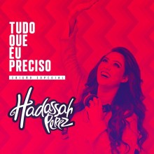 Hadassah Perez revela nova capa e detalhes do álbum “Tudo Que Eu Preciso”, que será relançado pela Universal Music