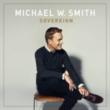 Michael W. Smith lança seu novo álbum, “Sovereign”, e comemora 30 anos de carreira; Assista clipe