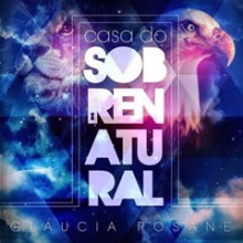 Pastora Gláucia Rosane lança CD “Casa do Sobrenatural”; Renda será revertida ao projeto “Torre de Adoração 24H”