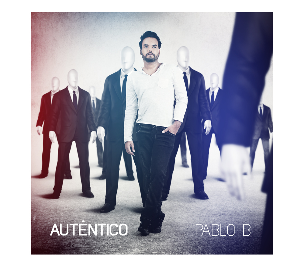 Download: Pablo B. Disponibiliza MP3 Do álbum “Autêntico”